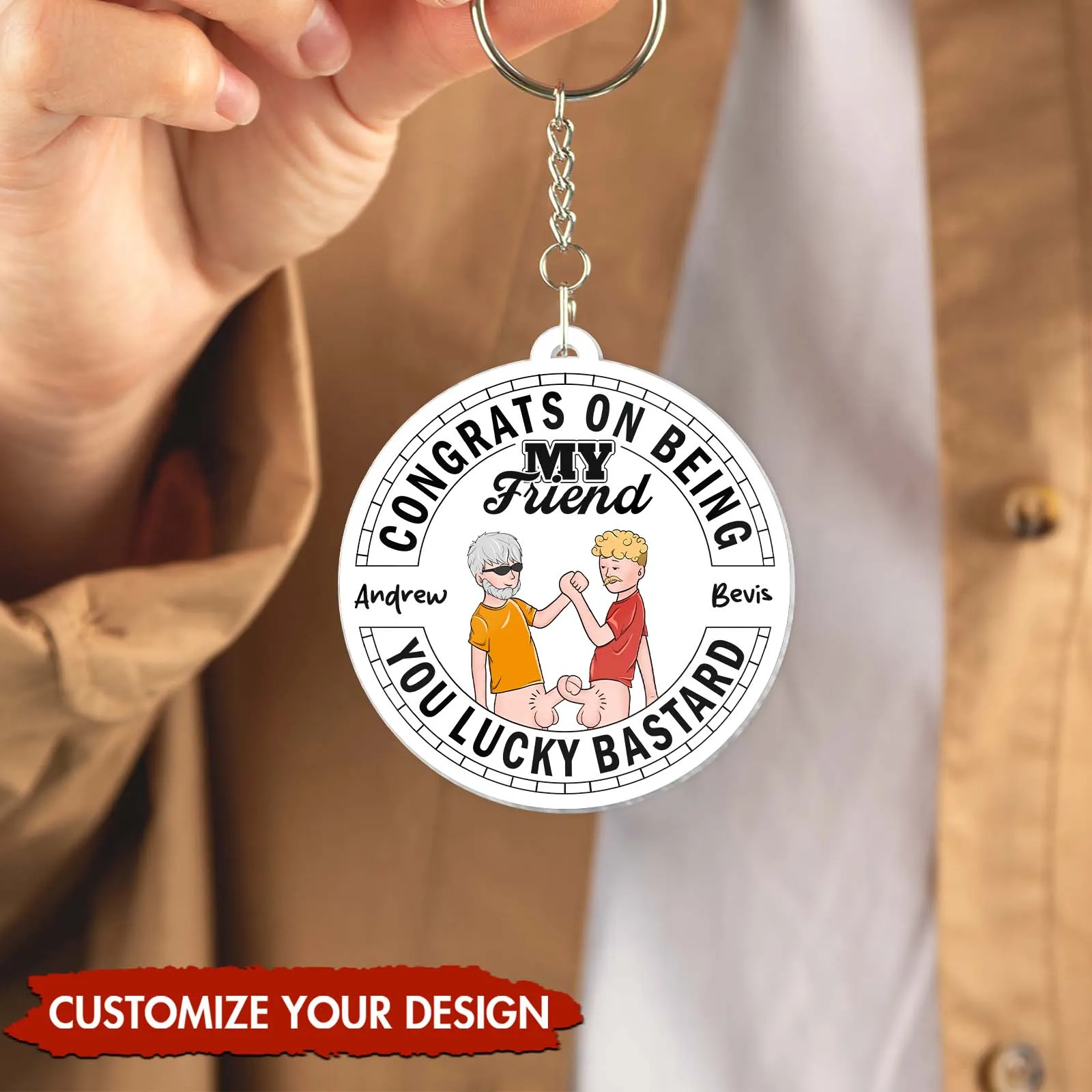 Friends - Congrats On Being My Friend, You Lucky Bastard - Personalized Circle Acrylic Keychain