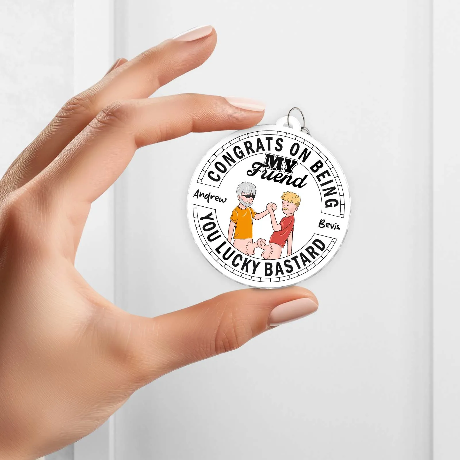 Friends - Congrats On Being My Friend, You Lucky Bastard - Personalized Circle Acrylic Keychain