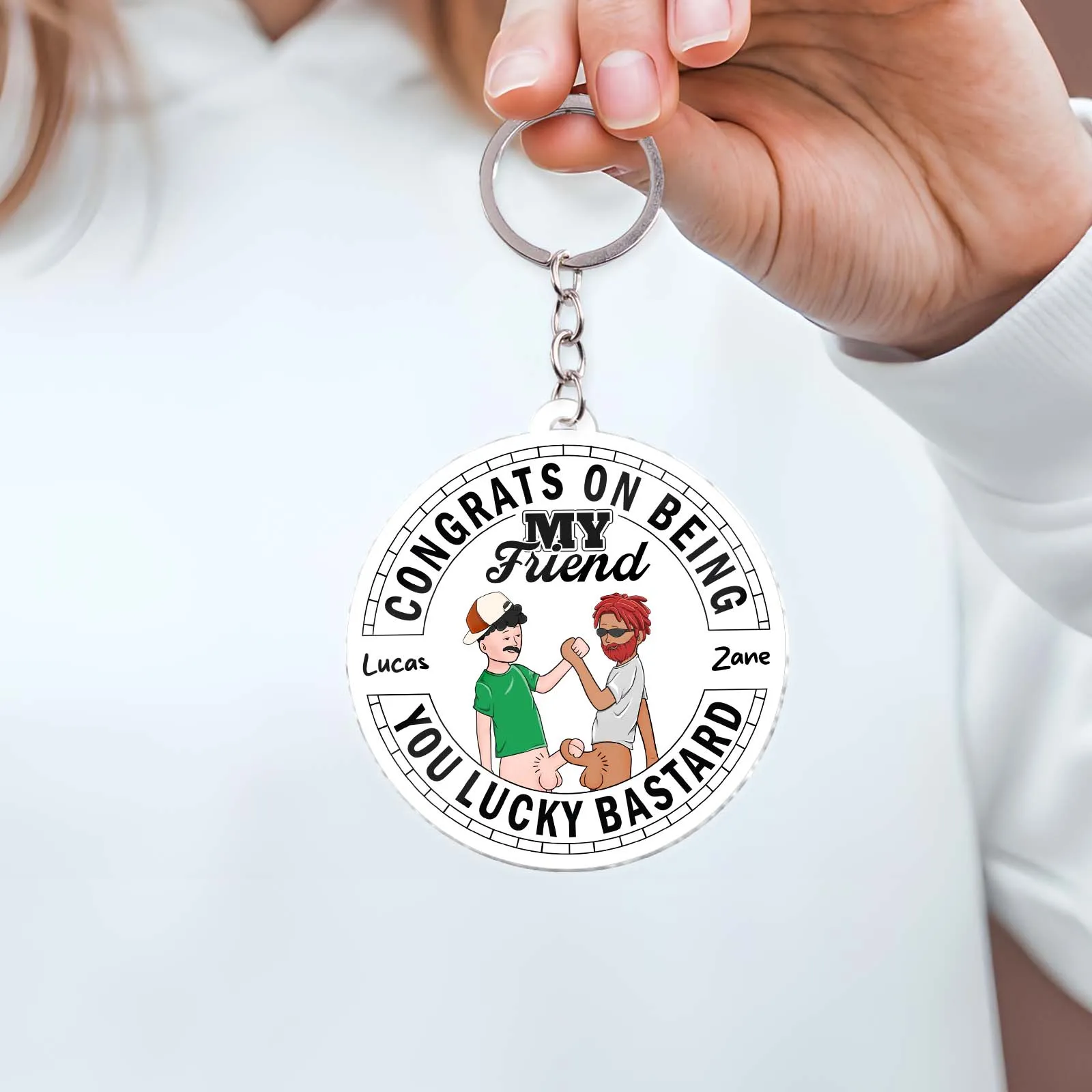 Friends - Congrats On Being My Friend, You Lucky Bastard - Personalized Circle Acrylic Keychain